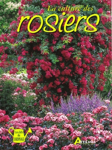 La culture des rosiers - Josef Sieber -  Les clefs du jardinage - Livre