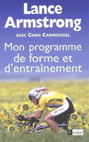 Mon programme de forme et d'entraînement - Lance Armstrong -  L'archipel GF - Livre