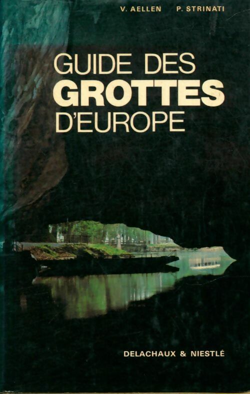Guide des grottes d'Europe - Villy Aellen -  Delachaux poches divers - Livre