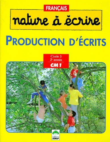 Nature à lire cahier de l'élève production d'écrits - Collectif -  Sedrap GF - Livre