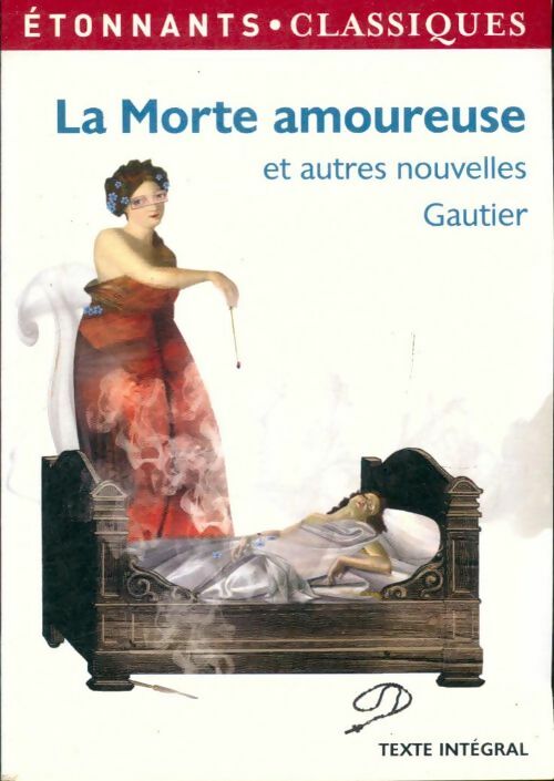 La morte amoureuse et autres nouvelles fantastiques - Théophile Gautier -  Etonnants classiques - Livre