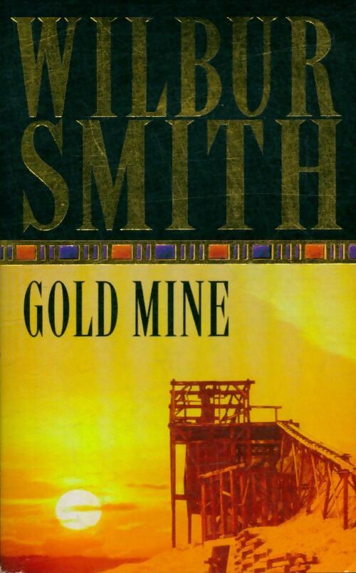Gold mine - Wilbur A. Smith -  Pan Books - Livre