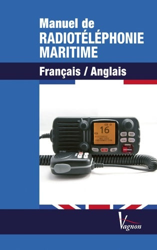 Manuel de radiotéléphonie maritime - Christian Lesage -  Vagnon - Livre