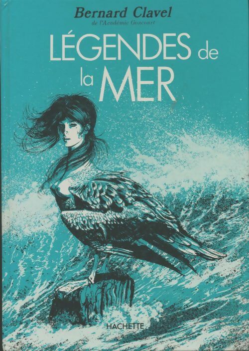 Légendes de la mer - Bernard Clavel -  Hachette GF - Livre