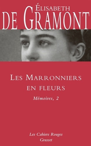 Les marronniers en fleurs - nte : Les cahiers rouges - Elisabeth De De Gramont -  Les Cahiers Rouges - Livre