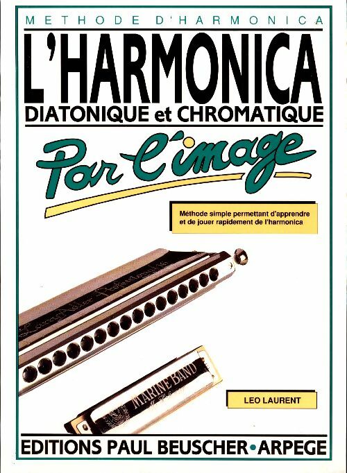 L'harmonica diatonique et chromatique par l'image - Léo Laurent -  Paul Beuscher GF - Livre