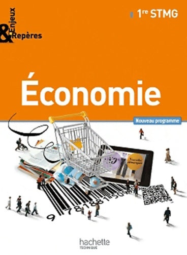 Enjeux et repères Économie 1re STMG - livre élève format compact - ed. 2012 - Alain Lacroux -  Hachette Education GF - Livre