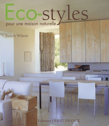 Eco-styles pour une maison naturelle - Judith Wilson -  Ouest France GF - Livre