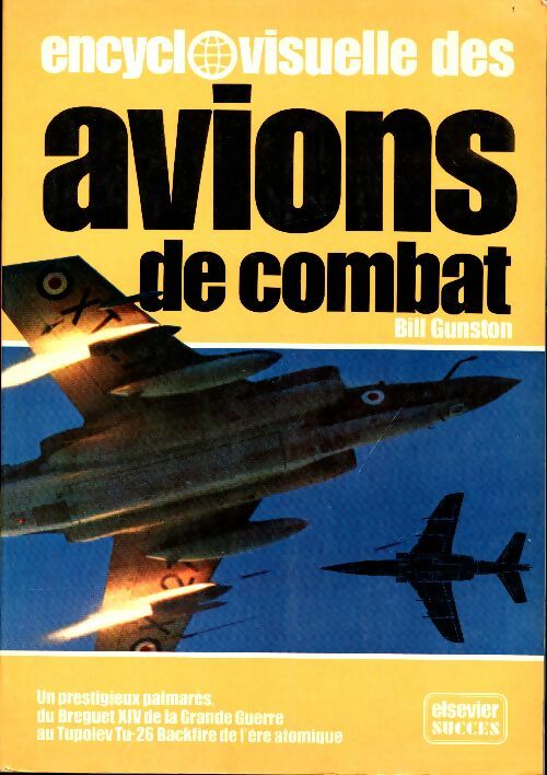 Avions de combat - Bill Gunston -  Encyclovisuelle - Livre