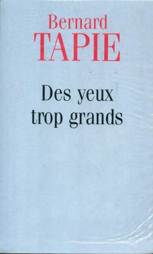 Des yeux trop grands - Bernard Tapie -  Le Grand Livre du Mois GF - Livre