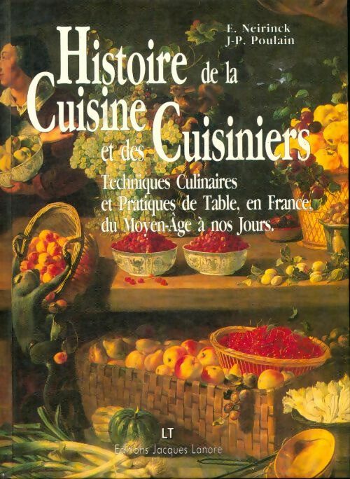 Histoire de la cuisine et des cuisiniers - Edmond Neirinck -  Jacques lanore et Henri laurens - Livre
