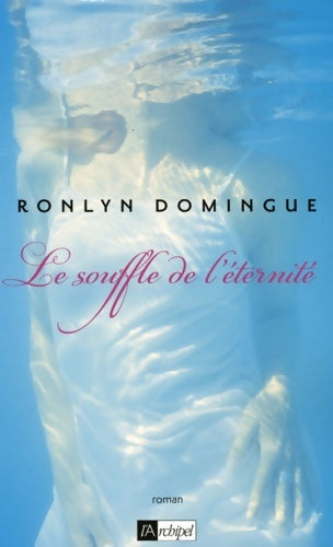 Le souffle de l'éternité - Ronlyn Domingue -  L'archipel GF - Livre