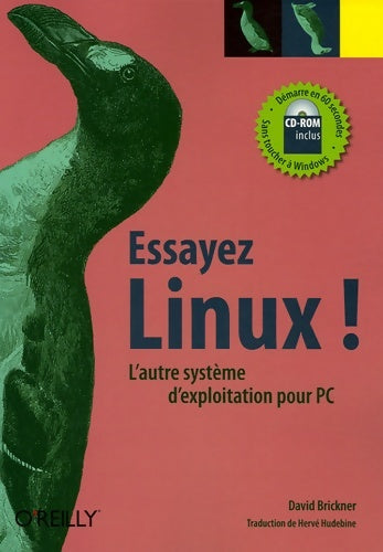 Essayez linux ! : L'autre système d'exploitation pour pc (1cédérom) - David Brickner -  O'reilly editions - Livre