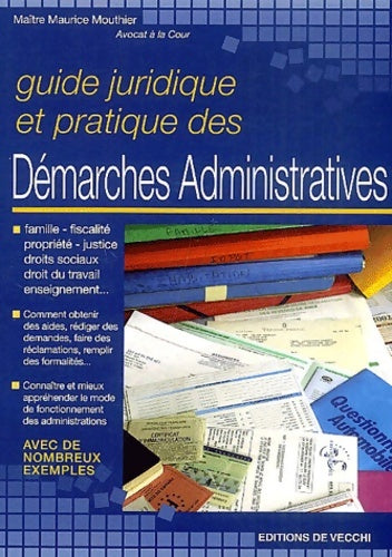 Guide juridique et pratique des démarches administratives - Maurice Mouthier -  De Vecchi GF - Livre