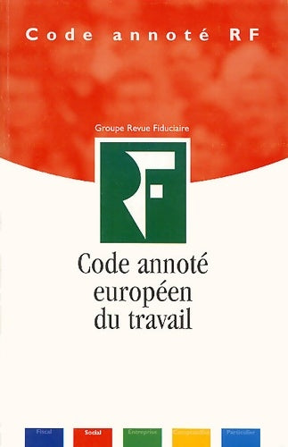 Code annoté européen du travail - Marie Ducasse -  Groupe revue fiduciaire - Livre