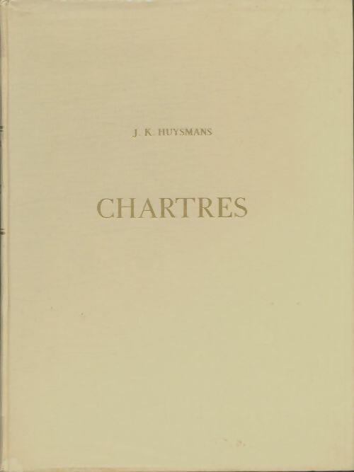 Chartres - Joris-Karl Huysmans -  Guilde du livre GF - Livre