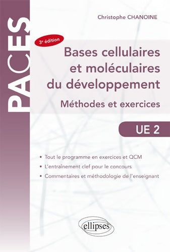 Bases cellulaires et moléculaires du développement méthodes et exercices paces ue2 - Christophe Chanoine -  PACES - Livre