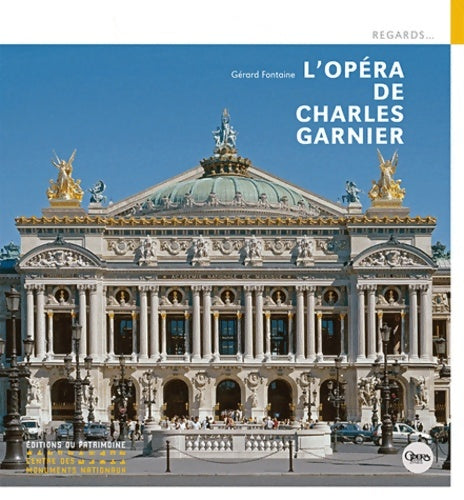 L'opéra de Charles garnier - Gérard Fontaine -  Regards... - Livre