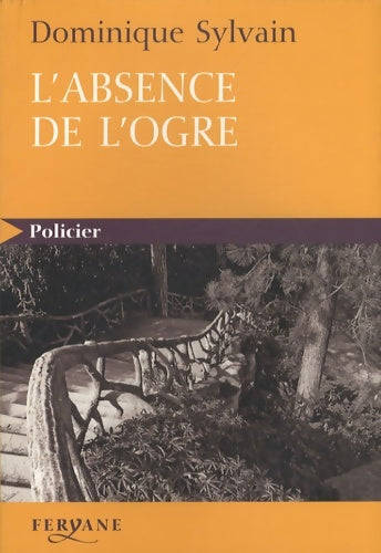 L'absence de l'ogre - Dominique Sylvain -  Policier - Livre