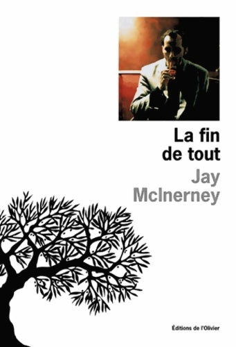 La fin de tout - Jay McInerney -  Olivier GF - Livre
