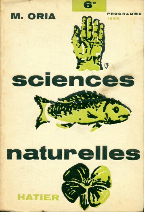 Sciences naturelles 6e - M. Oria -  Hatier GF - Livre