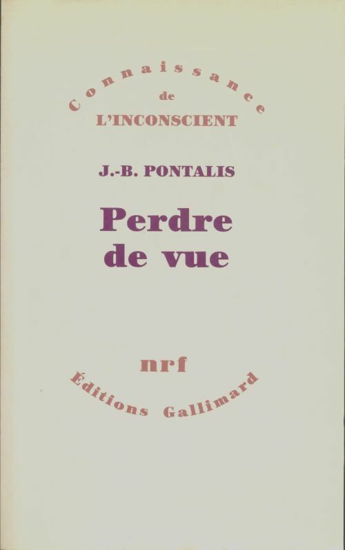 Perdre de vue - Jean-Bernard Pontalis -  Gallimard GF - Livre