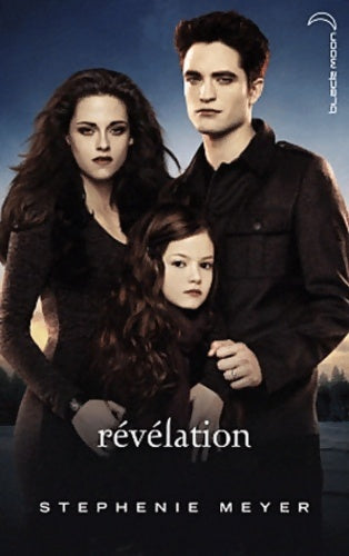 Twilight Tome IV : Révélation - Stephenie Meyer -  Black moon - Livre