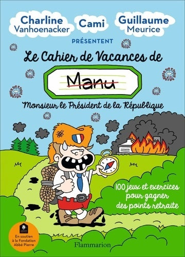 Le cahier de vacances de Manu : Monsieur le président de la république - Charline Vanhoenacker -  Flammarion GF - Livre