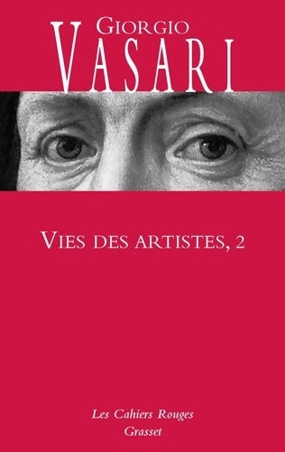 Vies des artistes, 2 - Giorgio Vasari -  Les Cahiers Rouges - Livre