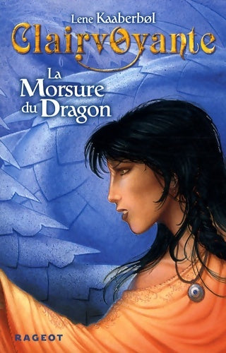 La morsure du dragon - Lene Kaaberbol -  Rageot GF - Livre