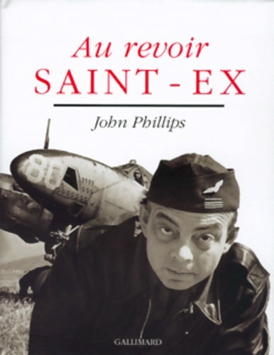Au revoir saint-ex - a partir de 11 ans - John Philipps -  Gallimard GF - Livre