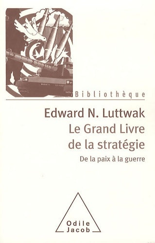 Le grand livre de la stratégie : De la paix et de la guerre - Edward Luttwak -  Bibliothèque - Livre