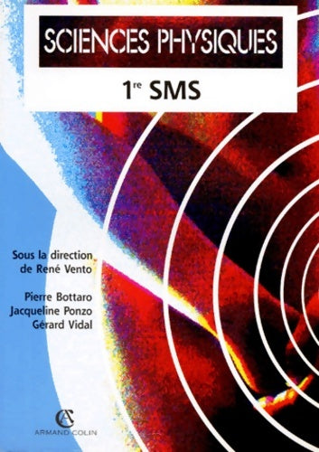 Sciences physiques 1ere sms. 3ème tirage - Jacqueline Ponzo -  Armand Colin GF - Livre