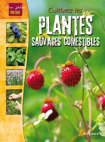Cultivez les plantes sauvages comestibles (0) - Jm Polese -  Mon jardin pratique - Livre