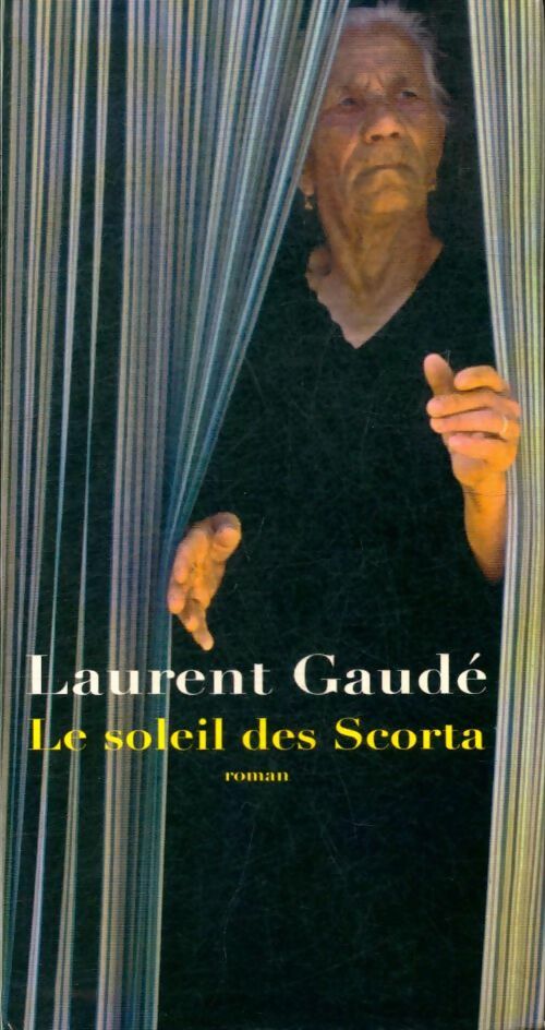 Le soleil des Scorta - Laurent Gaudé -  Actes Sud GF - Livre