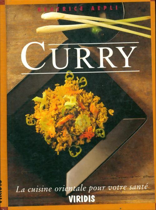 Curry - la cuisine orientale pour votre santé - Béatrice Aepli -  Viridis GF - Livre