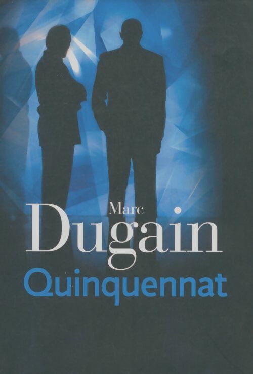 Trilogie de l'emprise Tome II : Quinquennat - Marc Dugain -  Le Grand Livre du Mois GF - Livre