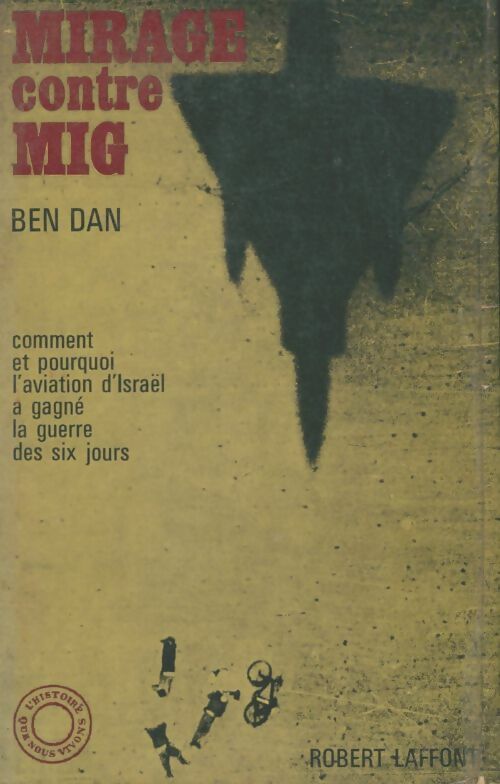 Mirage contre Mig - Uri Dan -  L'histoire que nous vivons - Livre
