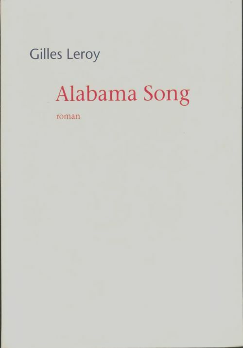 Alabama song - Gilles Leroy -  Le Grand Livre du Mois GF - Livre