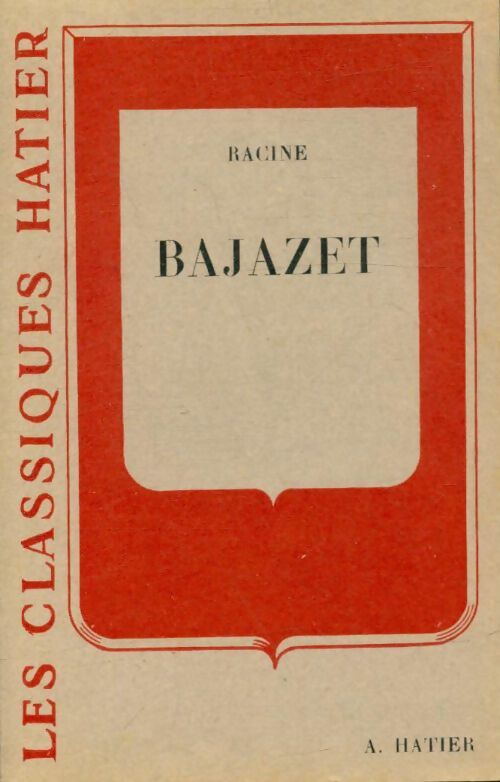 Bajazet - Racine -  Classiques Hatier - Livre