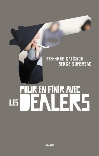 Pour en finir avec les dealers - Stéphane Gatignon -  Grasset GF - Livre