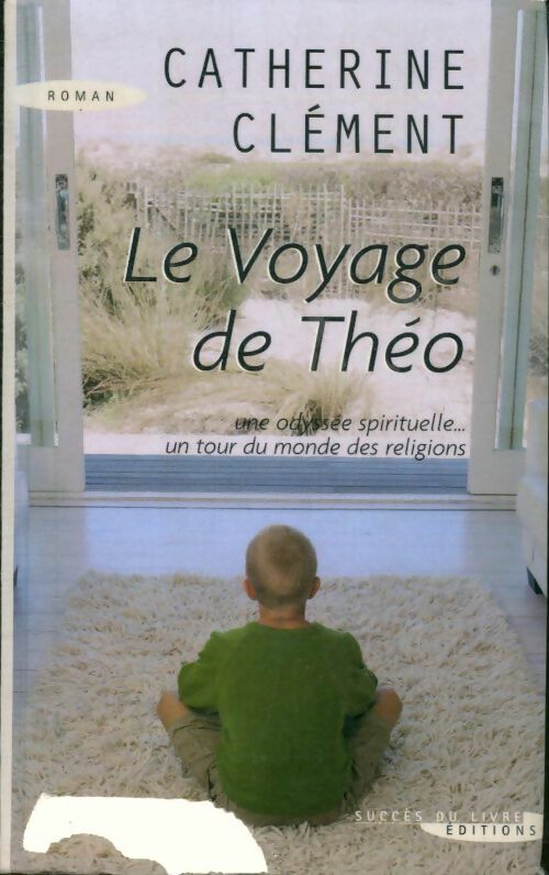 Le voyage de Théo - Catherine Clément -  Succès du livre - Livre