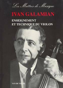 Enseignement et technique du violon - Ivan Galamian -  Les maîtres de musique - Livre