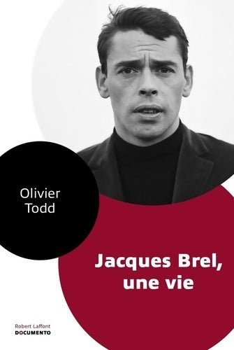 Jacques Brel, une vie - Olivier Todd -  Documento - Livre
