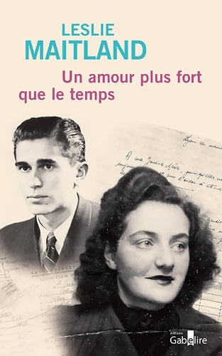 Un amour plus fort que le temps : Une histoire vraie de guerre d'exil et d'amour retrouvé - Leslie Maitland -  Histoire vécue - Livre