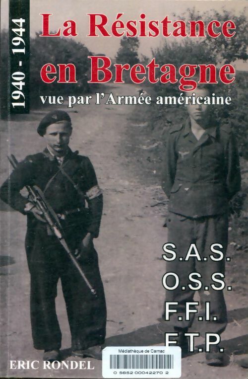 La résistance en Bretagne vue par l'armée américaine : 1940-1943 - Eric Rondel -  86 rue du port - Livre