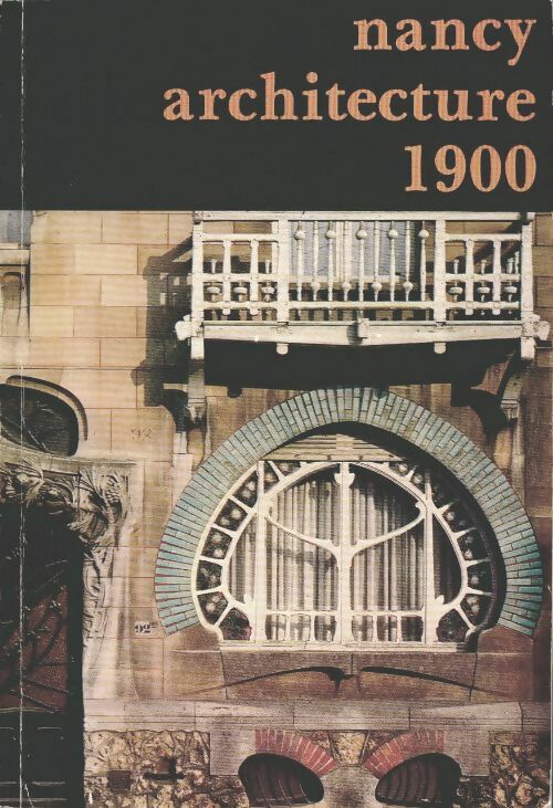 Nancy architecture 1900 - Collectif -  Ville de Nancy - Livre