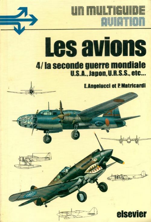 Les avions Tome IV : La seconde guerre mondiale - Enzo Angelucci -  Multiguide - Livre