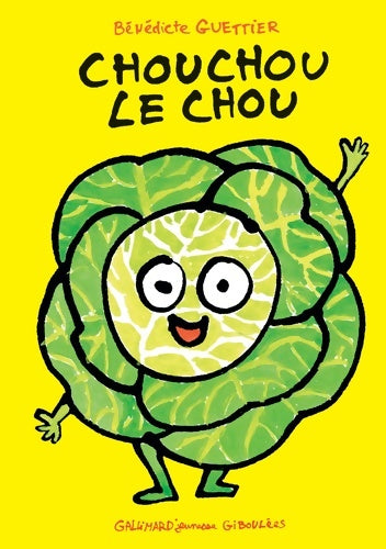 Chouchou le chou - Bénédicte Guettier -  Giboulées - Livre