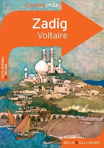Zadig ou la Destinée - Voltaire -  ClassicoLycée - Livre
